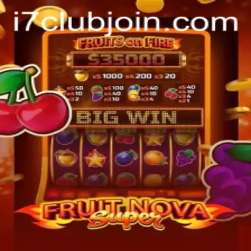 FruitNovaSuper: A Thrilling Journey into the World of Online Gaming with i7Club.com